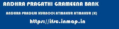 ANDHRA PRAGATHI GRAMEENA BANK  ANDHRA PRADESH KURNOOL ATMAKUR ATMAKUR (K)  ifsc code